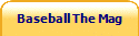 Baseball The Mag
